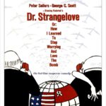 Dr. Strangelove or: How I Learned to Stop Worrying and Love the Bomb